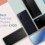 Best phones under £400: High End Android Phones
